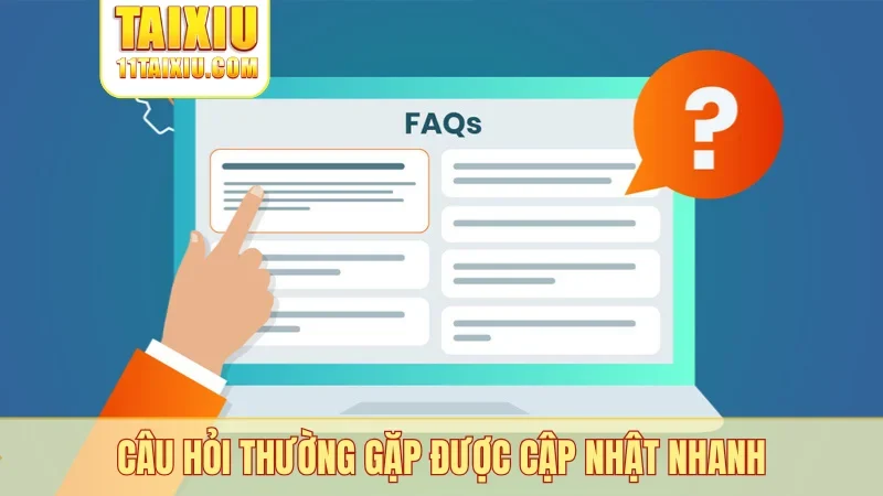 Câu hỏi thường gặp được cập nhật nhanh