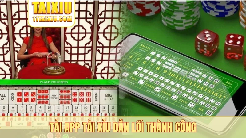Tải app tài xỉu dẫn lối thành công