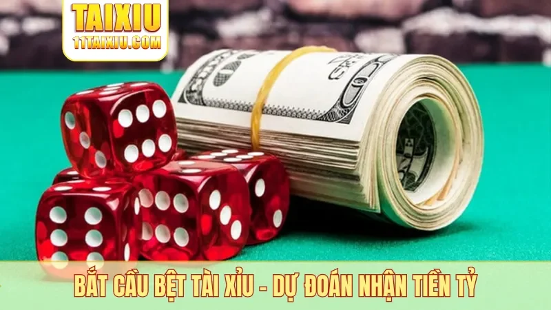 Bắt cầu bệt tài xỉu