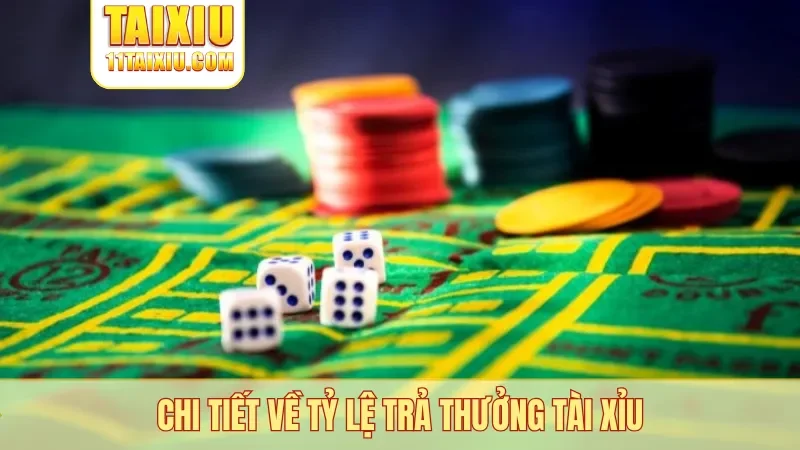 Chi tiết về tỷ lệ trả thưởng tài xỉu